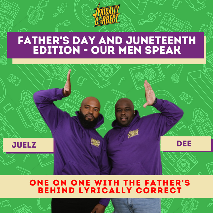 Father's Day and Juneteenth Edition - Our Men Speak
