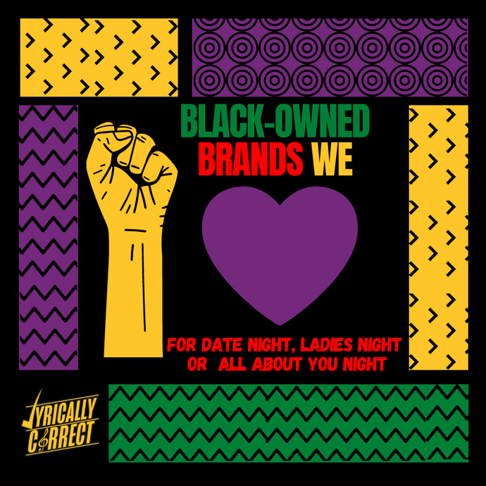 Black-Owned Brands We Love for Date Night, Ladies Night or All About You Night
